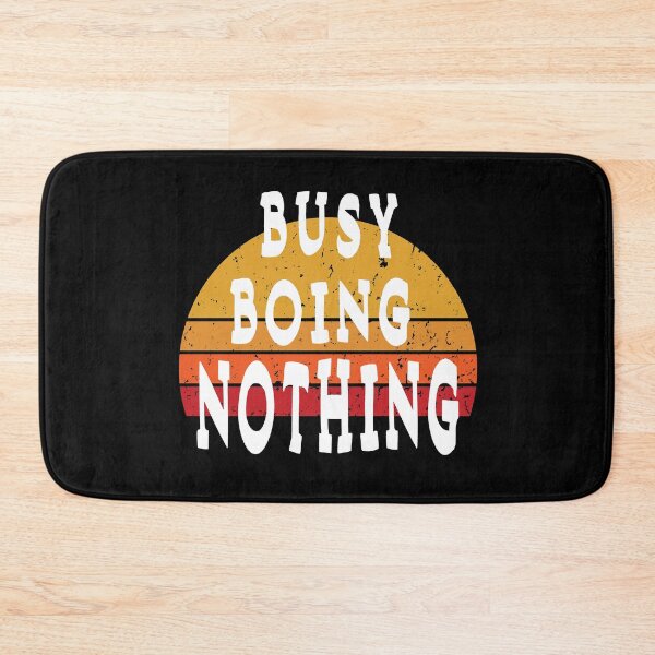 Item preview,   Busy Doing Nothing, Funny  designed and sold by Bachirdz.