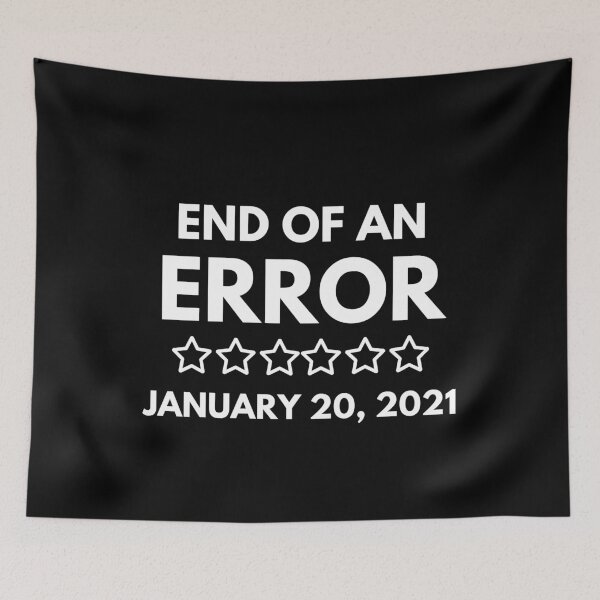 Item preview, End Of An Error January 20 2021 designed and sold by blueskygiftco.