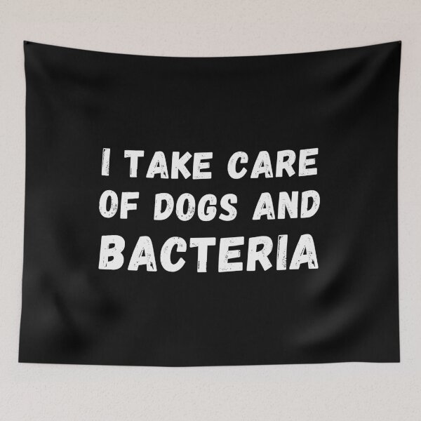 Item preview, Bacteriologist take care of dogs & bacteria funny gift idea quote designed and sold by chi vana.