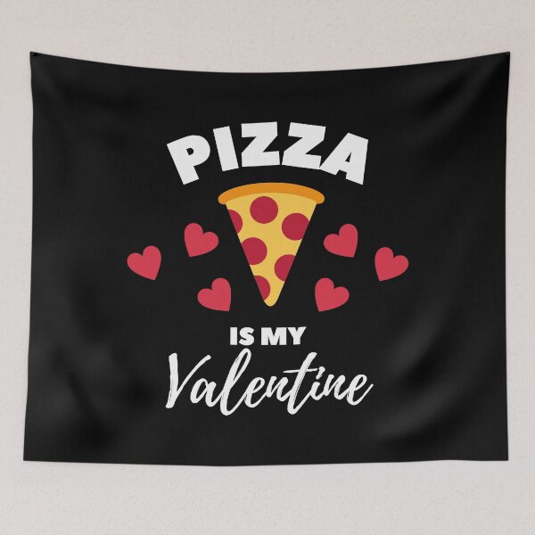 Item preview, Pizza is my Valentine White Text designed and sold by JEL-Designs.