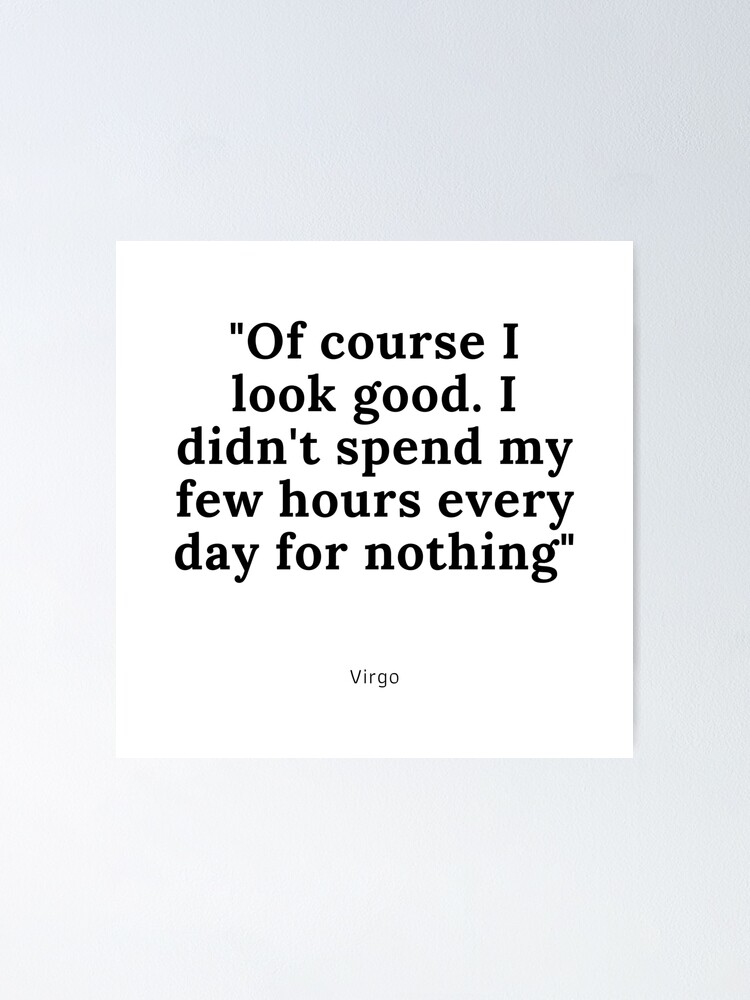 Virgo Funny Quote Poster By Ekaterinaaip Redbubble