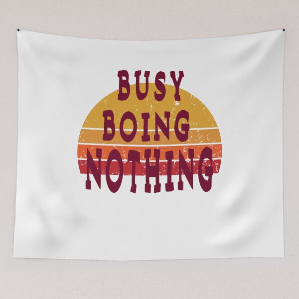Item preview,   Busy Doing Nothing, Funny  designed and sold by Bachirdz.
