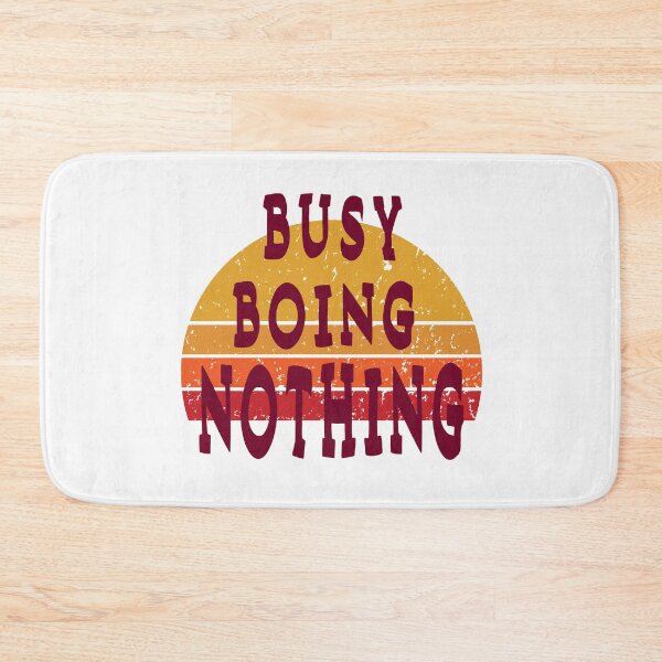 Item preview,   Busy Doing Nothing, Funny  designed and sold by Bachirdz.