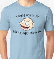 A Baby's Gotta Do What A Baby's Gotta Do - Rugrats Unisex T-Shirt
