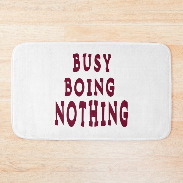Item preview,  Busy Doing Nothing, Funny  designed and sold by Bachirdz.