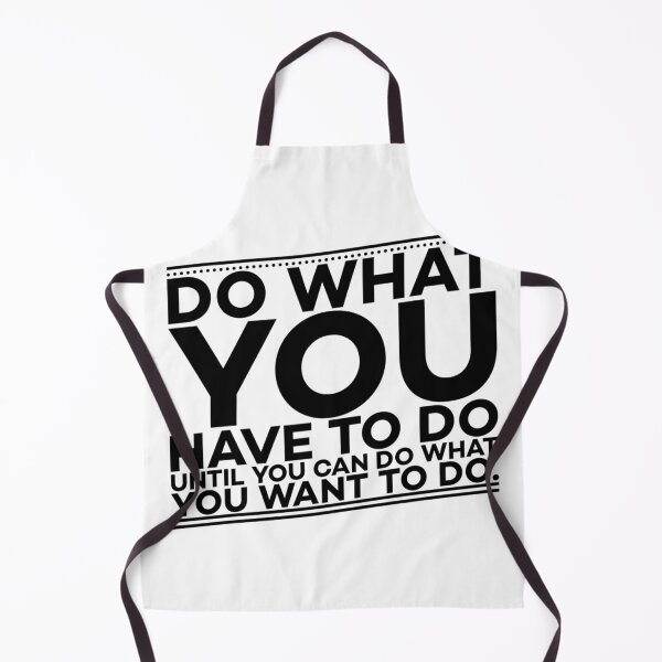 Item preview, Do what you have to do  designed and sold by Leefs.