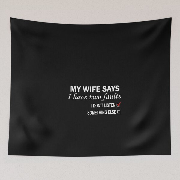Item preview,  My wife says i have two faults designed and sold by MANARCHAIBI2001.