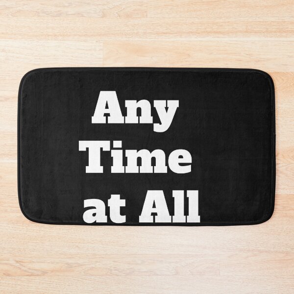 Item preview, Any Time at All designed and sold by QuotesDogma.