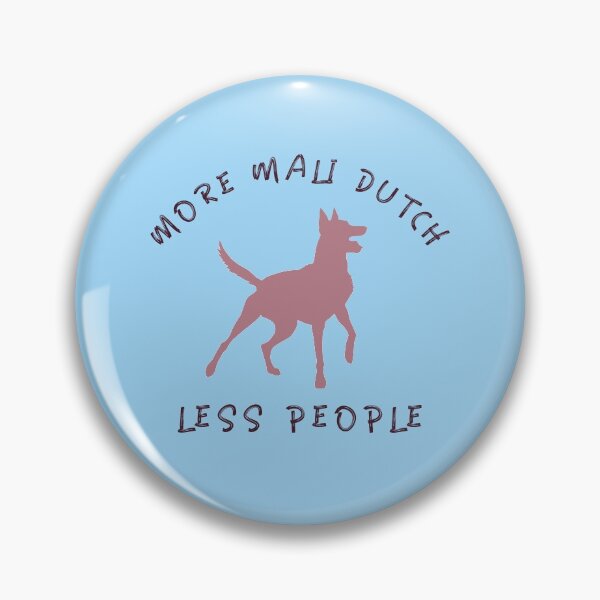 Item preview, More Mali Dutch Less People Funny Mali-Dutch Mali Dutchie Dog Gift  designed and sold by Guarddogdrive.