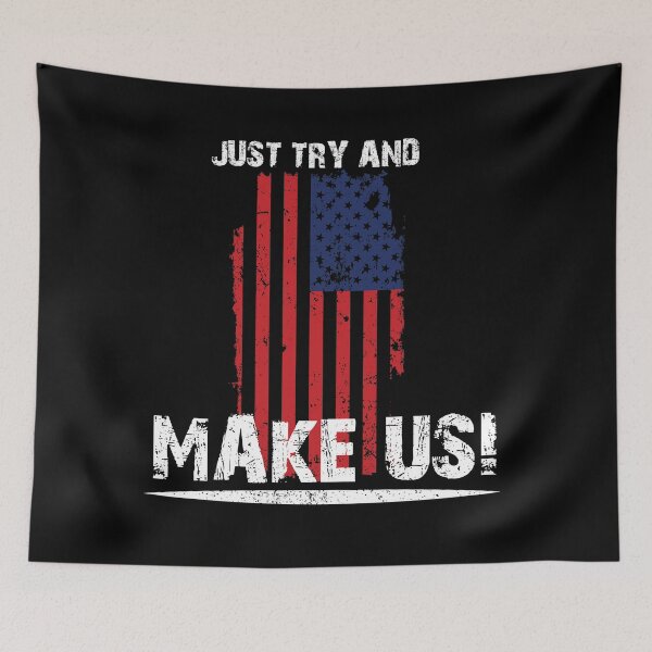 Item preview, Just Try And MAKE US! designed and sold by Warrior Veteran Clothing.