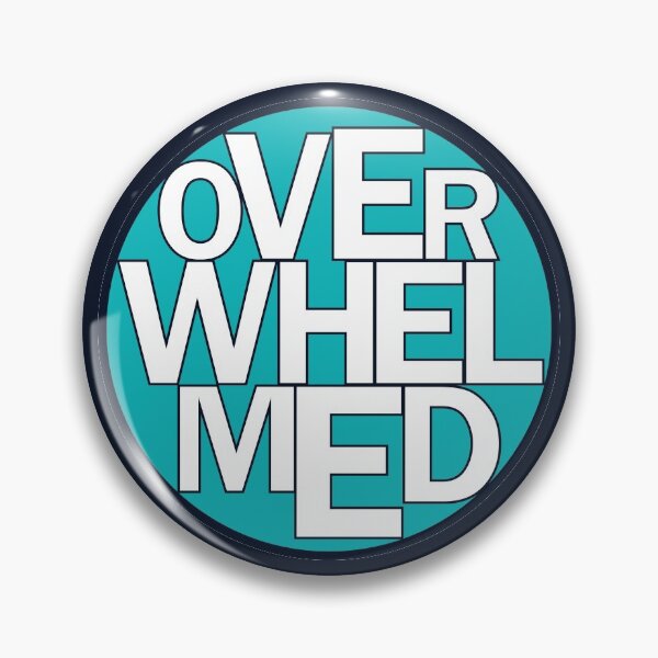 Item preview, OVERWHELMED. designed and sold by Kilo-KMD.
