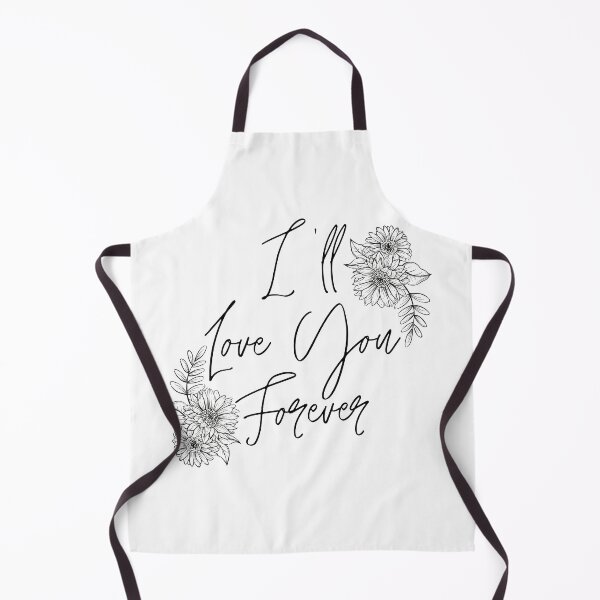 Item preview, I'll Love You Forever Pretty Floral designed and sold by PatientCitizen.