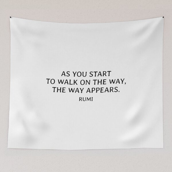 Item preview, As you start to walk on the way, the way appears - Rumi quotes designed and sold by Inspirationmotivation.