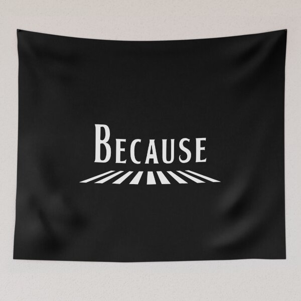 Item preview, Because - Abbey Road Inspired Design designed and sold by LawlsMcPasta.