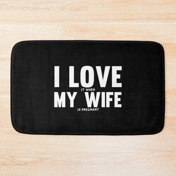 Item preview, I love it when my wife is pregnant designed and sold by jacks-tees.