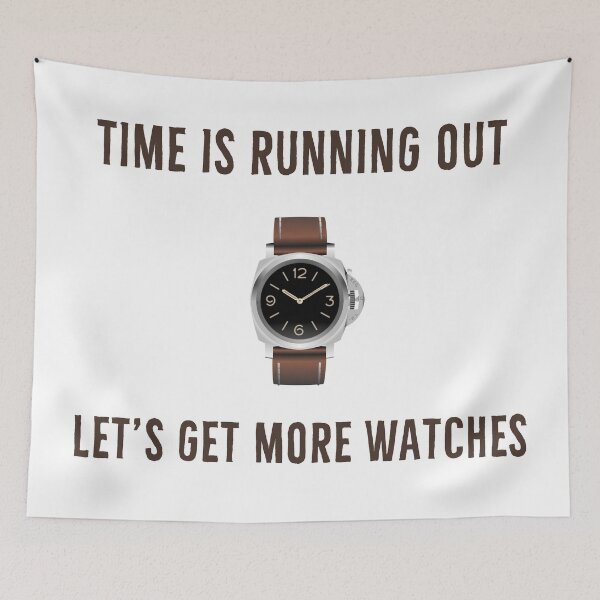 Item preview, Time is Running Out | Get More Watches designed and sold by DanLopesMerch.