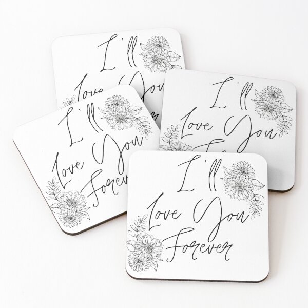 Item preview, I'll Love You Forever Pretty Floral designed and sold by PatientCitizen.
