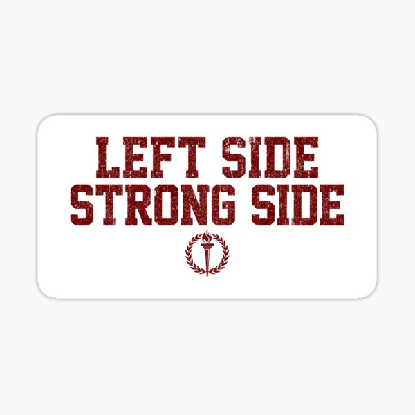 "Left Side Strong Side (Variant)" Sticker for Sale by huckblade Redbubble