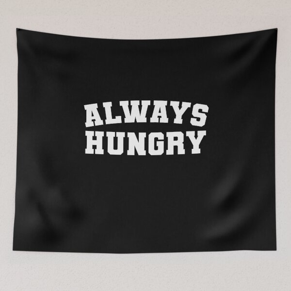 Item preview, Always hungry designed and sold by RoguePixel.