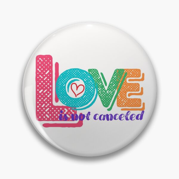 Item preview, Love is not canceled designed and sold by Eva-Success.