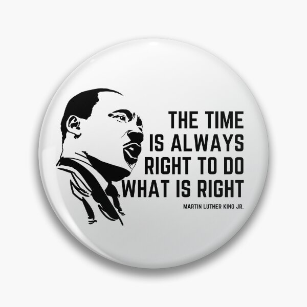 Item preview, The Time Is Always Right To Do What Is Right designed and sold by KarolinaPaz.