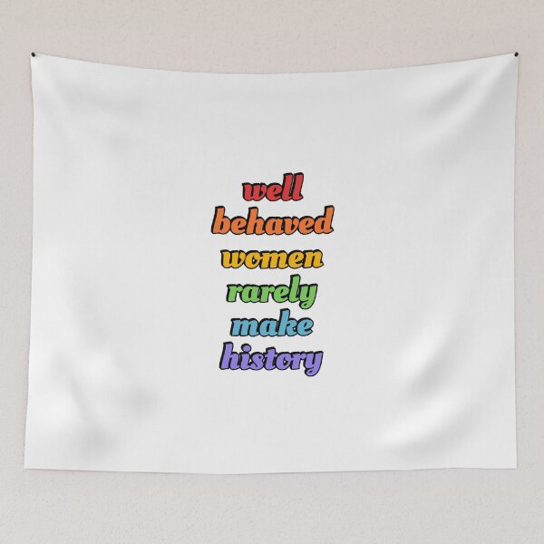 Item preview, Well behaved women rarely make history (rainbow colors) designed and sold by Inspirationmotivation.