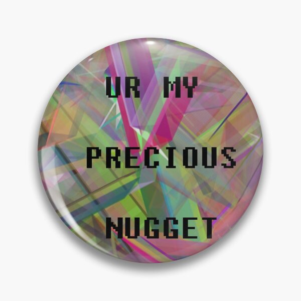 Item preview, UR MY PRECIOUS NUGGET designed and sold by NakotaRobina.