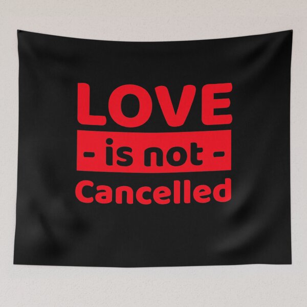 Item preview, Love Is Not Cancelled designed and sold by alancrapopod.
