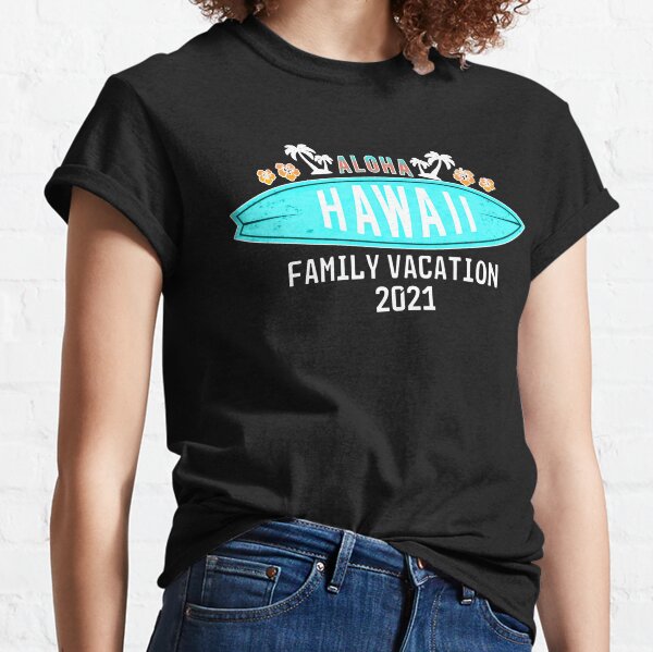 Hawaii Family Vacation T-Shirts for Sale