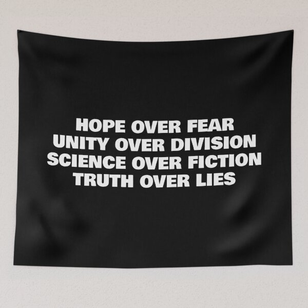 Item preview, Hope over fear, Unity over division, Science over fiction, Truth over lies  designed and sold by Inspirationmotivation.
