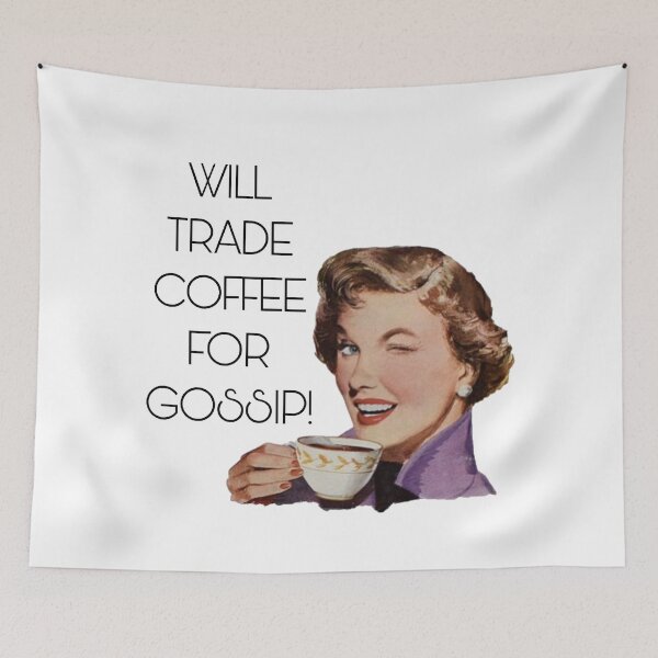 Item preview, Will trade coffee for Gossip  designed and sold by hillary marek.