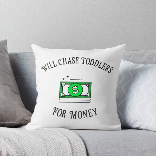 Item preview, Will Chase Toddlers For Money designed and sold by Clothing-Guru.