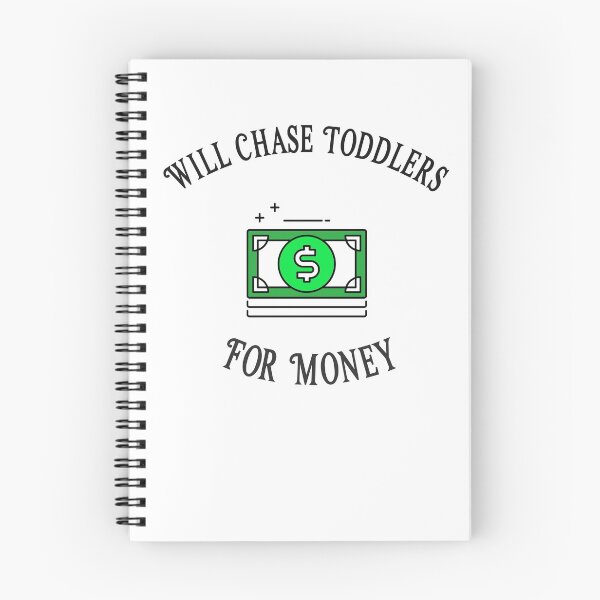 Item preview, Will Chase Toddlers For Money designed and sold by Clothing-Guru.