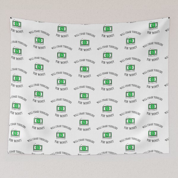 Item preview, Will Chase Toddlers For Money designed and sold by Clothing-Guru.
