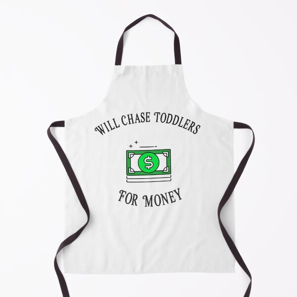 Item preview, Will Chase Toddlers For Money designed and sold by Clothing-Guru.