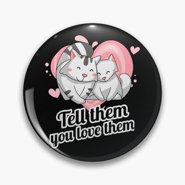Item preview, Tell Them You Love Them designed and sold by alancrapopod.