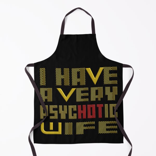 Item preview, I HAVE A VERY PSYCHOTIC WIFE designed and sold by Ralek.