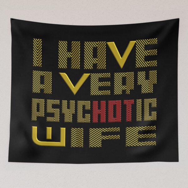 Item preview,  I HAVE A VERY PSYCHOTIC WIFE designed and sold by Ralek.