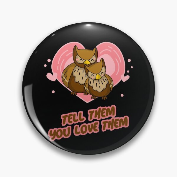 Item preview, Tell Them You Love Them designed and sold by alancrapopod.