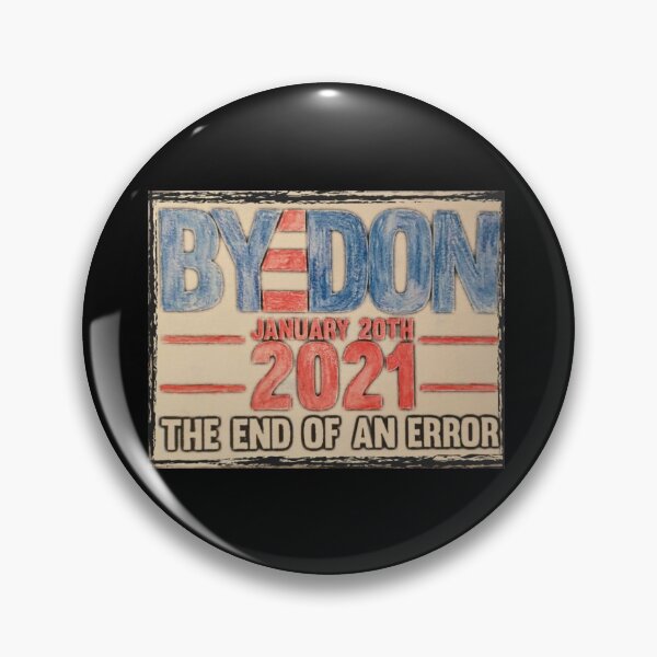 Item preview, BYEDON inauguration Day End of an Error Biden vice president inaugaration Day 2021 January 20 January 20th 2021 46th president Biden Harris inauguration inauguration 2021 Bye Don designed and sold by Gordon Nelson.