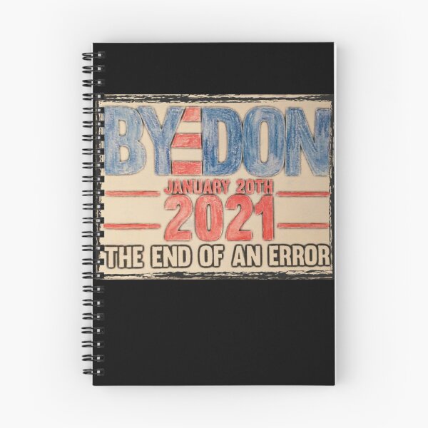Item preview, BYEDON inauguration Day End of an Error Biden vice president inaugaration Day 2021 January 20 January 20th 2021 46th president Biden Harris inauguration inauguration 2021 Bye Don designed and sold by Gordon Nelson.