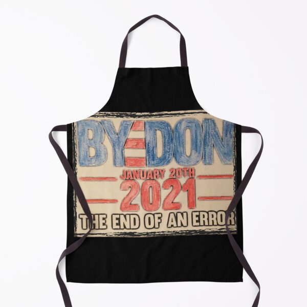 Item preview, BYEDON inauguration Day End of an Error Biden vice president inaugaration Day 2021 January 20 January 20th 2021 46th president Biden Harris inauguration inauguration 2021 Bye Don designed and sold by Gordon Nelson.