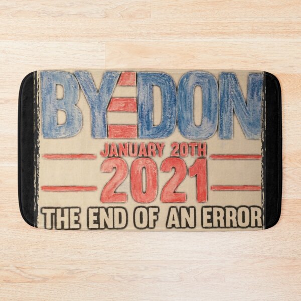 Item preview, BYEDON inauguration Day End of an Error Biden vice president inaugaration Day 2021 January 20 January 20th 2021 46th president Biden Harris inauguration inauguration 2021 Bye Don designed and sold by Gordon Nelson.