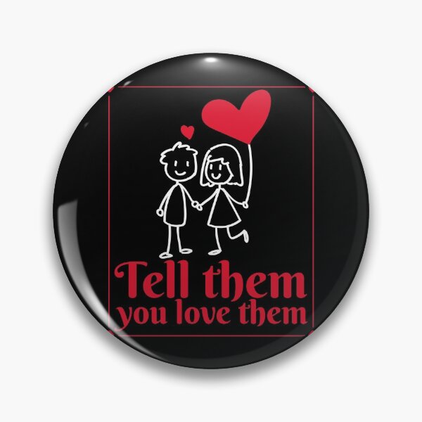 Item preview, Tell Them You Love Them designed and sold by alancrapopod.