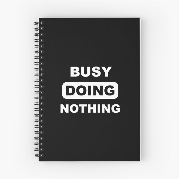 Item preview, Busy Doing Nothing designed and sold by Design-Focus.