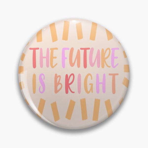 Item preview, The Future is Bright designed and sold by happyk8e.