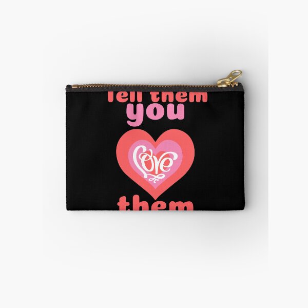 Item preview, Tell Them You Love Them designed and sold by alancrapopod.