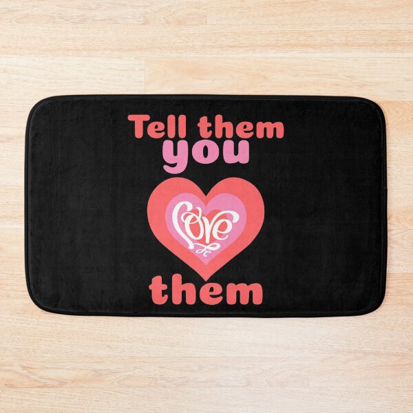 Item preview, Tell Them You Love Them designed and sold by alancrapopod.