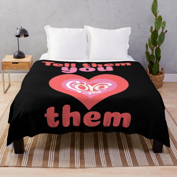 Item preview, Tell Them You Love Them designed and sold by alancrapopod.