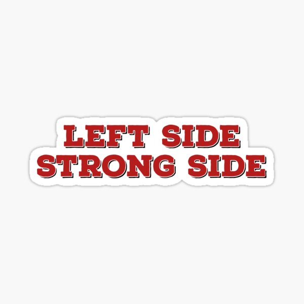 "Left Side Strong Side (Variant)" Sticker for Sale by 2fikamh Redbubble